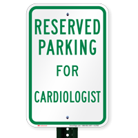 Parking Space Reserved For Cardiologist Signs