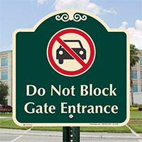 Do Not Block Gate Entrance Signature Sign