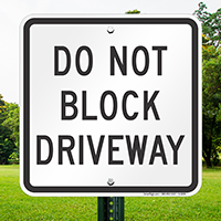 DO NOT BLOCK DRIVEWAY Signs