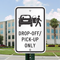 Drop Off Pick Up Only Signs