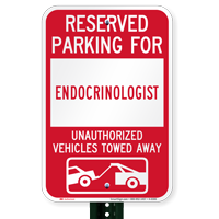 Reserved Parking For Endocrinologist Vehicles Tow Away Signs