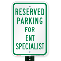 Parking Space Reserved For ENT Specialist Signs