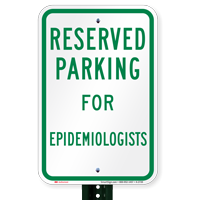 Parking Space Reserved For Epidemiologists Signs