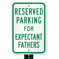 Parking Space Reserved For Expectant Fathers Signs