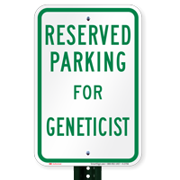 Parking Space Reserved For Geneticist Signs