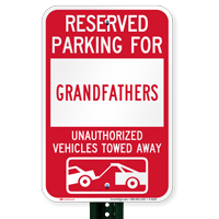Reserved Parking For Grandfathers Vehicles Tow Away Signs