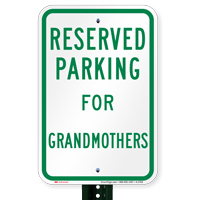 Parking Space Reserved For Grandmothers Signs