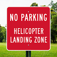 Helicopter Landing Zone No Parking Signs