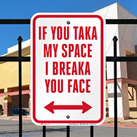 If You Taka My Space I Breaka Signs