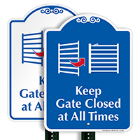 Keep Gate Closed At All Times Signature Sign