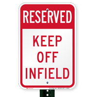 Keep Off Infield Reserved Signs