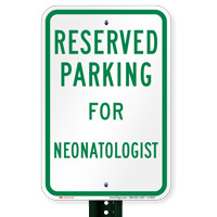 Parking Space Reserved For Neonatologist Signs