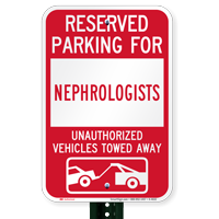 Reserved Parking For Nephrologists Vehicles Tow Away Signs
