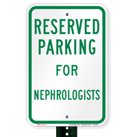 Parking Space Reserved For Nephrologists Signs