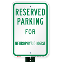 Parking Space Reserved For Neurophysiologist Signs