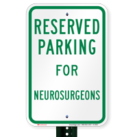 Parking Space Reserved For Neurosurgeons Signs