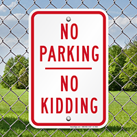 No Parking No Kidding Signs