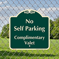 No Self Parking Complimentary Valet Signature Sign