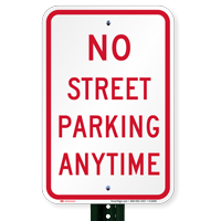 NO STREET PARKING ANYTIME Signs