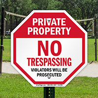 Private Property: No trespassing violators prosecuted sign