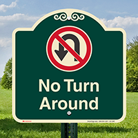 No Turn Around Signature Sign with Symbol