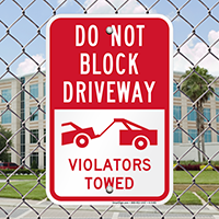 Do Not Block Driveway - Violators Towed Signs