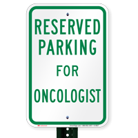 Parking Space Reserved For Oncologist Signs