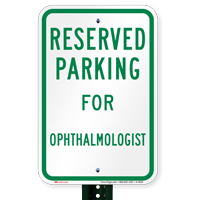 Parking Space Reserved For Ophthalmologist Signs