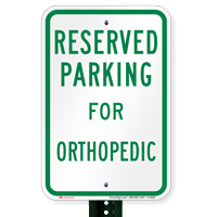 Parking Space Reserved For Orthopedic Signs