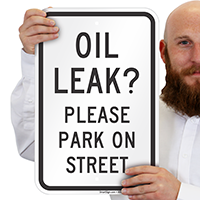 Oil Leak Please Park On Street Signs