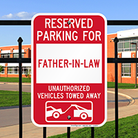 Reserved Parking For Father-In-Law Vehicles Tow Away Signs