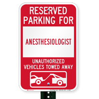 Reserved Parking For Anesthesiologist Vehicles Tow Away Signs