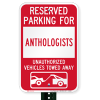 Reserved Parking For Anthologists Vehicles Tow Away Signs
