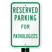 Parking Space Reserved For Pathologists Signs