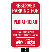Reserved Parking For Pediatrician Vehicles Tow Away Signs