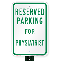 Parking Space Reserved For Physiatrist Signs