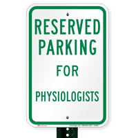 Parking Space Reserved For Physiologists Signs