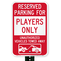 Reserved Parking For Players Only Tow Away Signs
