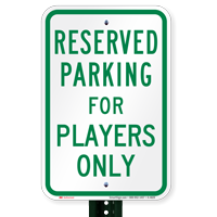 Parking Space Reserved For Players Only Signs
