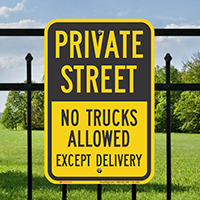 Private Street, No Trucks Allowed Except Delivery Sign