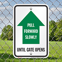 Pull Forward Slowly Until Gate Opens Gate Sign