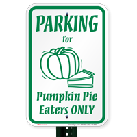 Pumpkin Pie Eaters Only Parking Signs