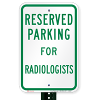 Parking Space Reserved For Radiologists Signs