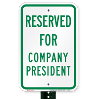 Reserved Parking For Company President Signs