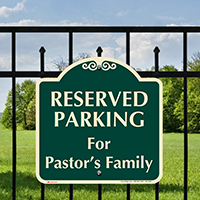 Reserved Parking For Pastors Family Signature Sign