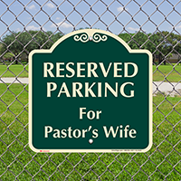 Reserved Parking For Pastors Wife Signature Sign