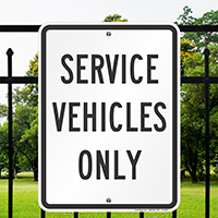 SERVICE VEHICLES ONLY Signs