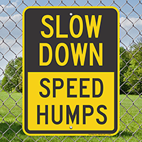 Slow Down Speed Humps Signs