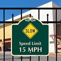 Slow, Speed Limit 15 MPH Signature Sign