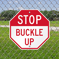 Stop Buckle Up Sign